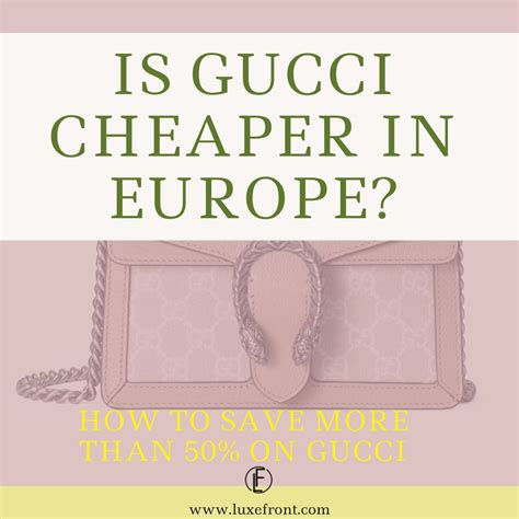 gucci cheaper in italy or france